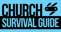 Church Survival Guide: Part 3