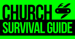 Church Survival Guide: Part 4